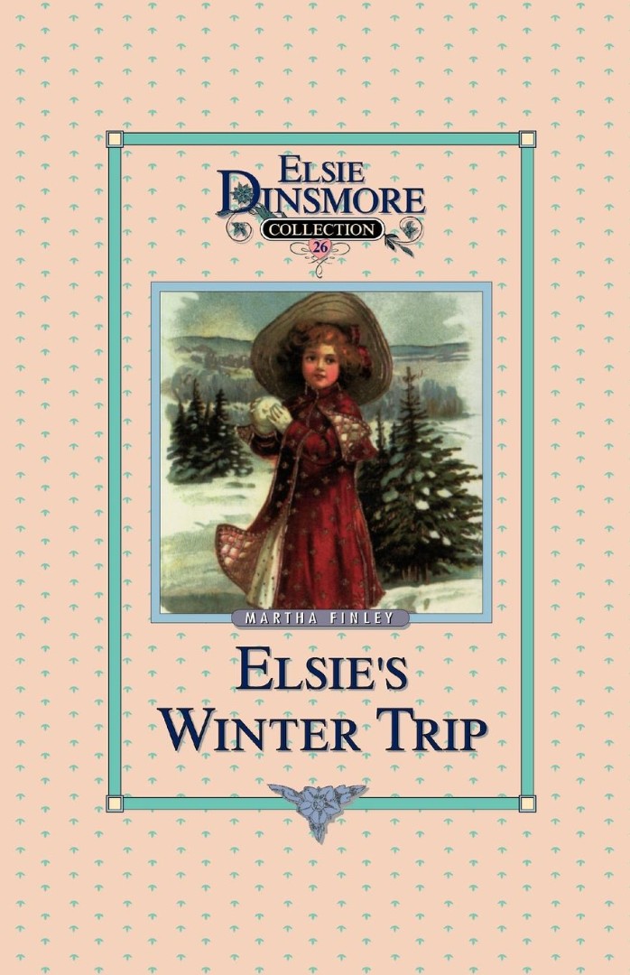 Elsie's Winter Trip, Book 26 - Re-vived