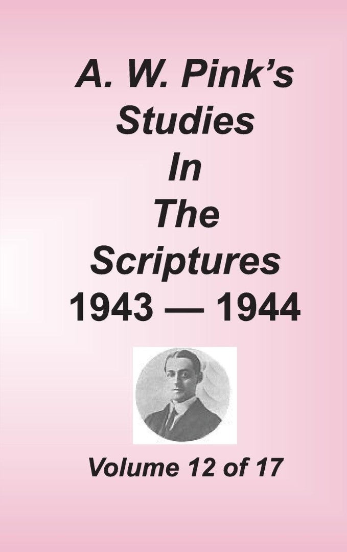 A. W. Pink's Studies in the Scriptures, Volume 12 - Re-vived