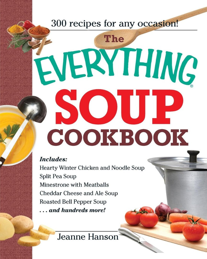 The Everything Soup Cookbook - Re-vived