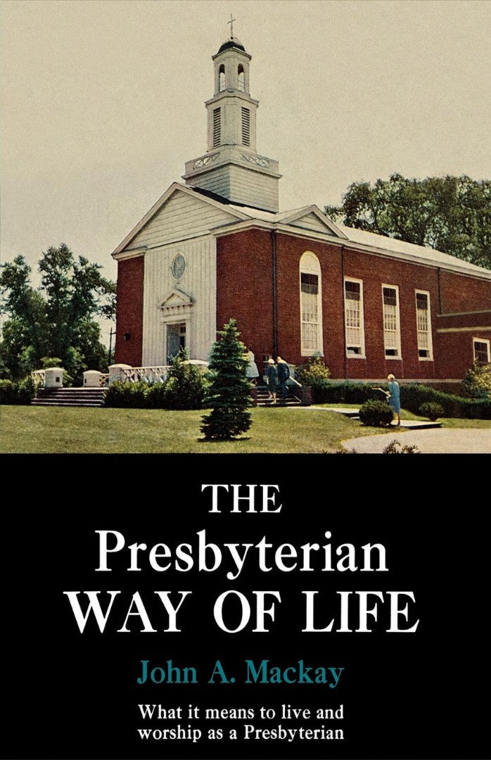The Presbyterian Way of Life - Re-vived