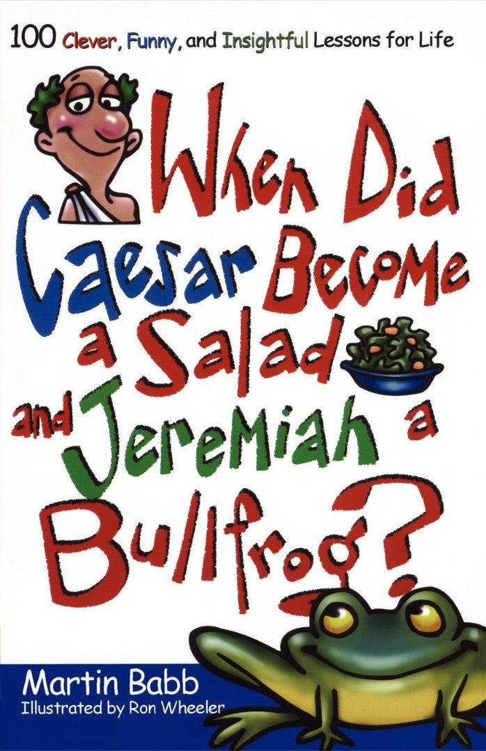 When Did Caesar Become a Salad and Jeremiah a Bullfrog? - Re-vived