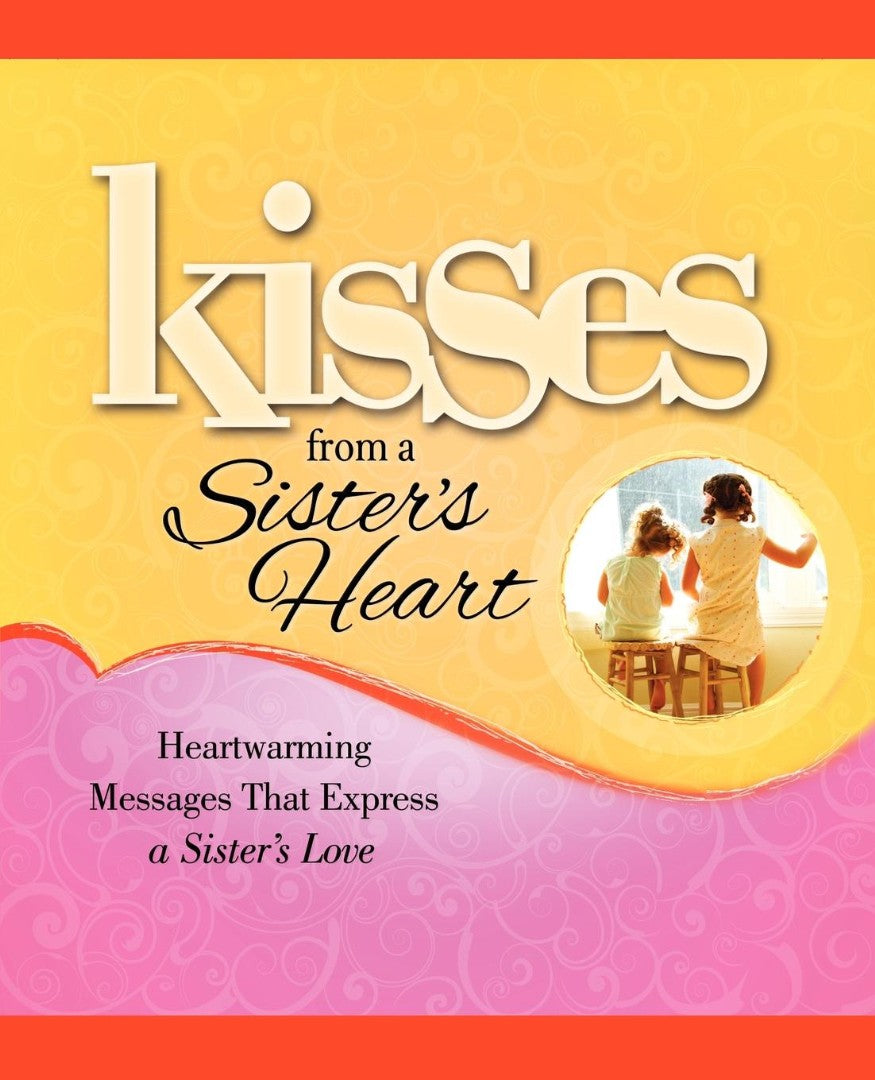 Kisses from a Sister's Heart - Re-vived