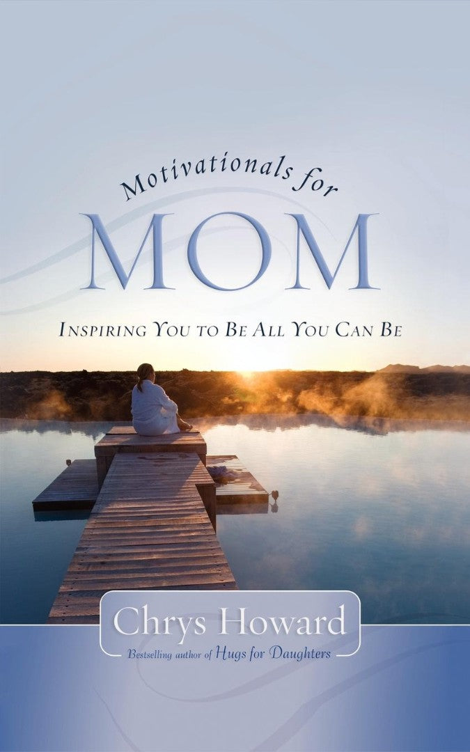 Motivationals for Mom - Re-vived