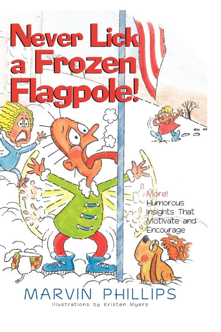 Never Lick a Frozen Flagpole - Re-vived
