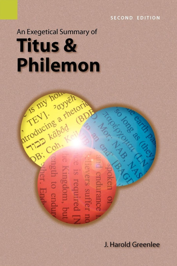 Exegetical Summary of Titus and Philemon, 2nd Edition, An - Re-vived