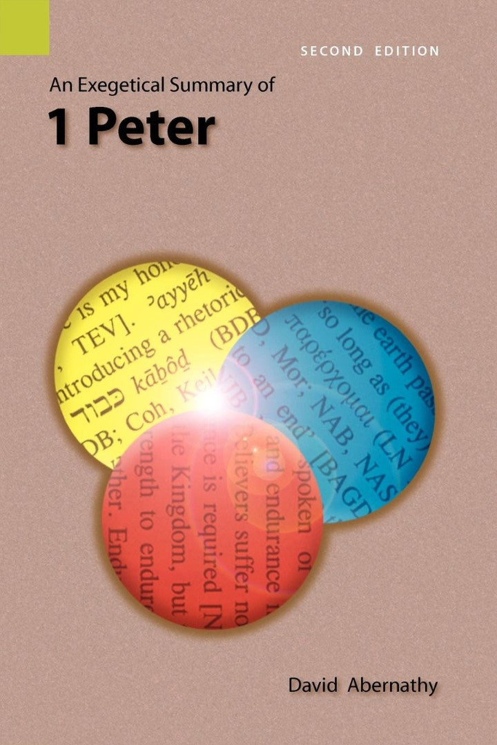 Exegetical Summary of 1 Peter, 2nd Edition, An - Re-vived