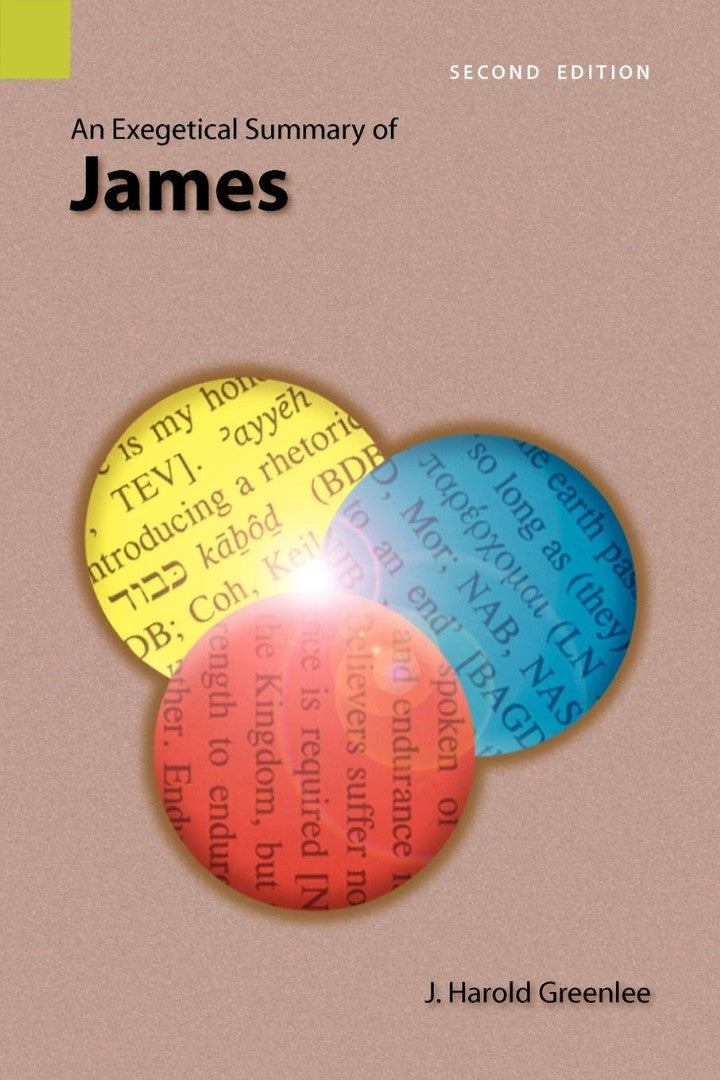 Exegetical Summary of James, 2nd Edition, An - Re-vived