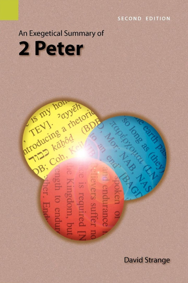 Exegetical Summary of 2nd Peter, 2nd Edition, An - Re-vived
