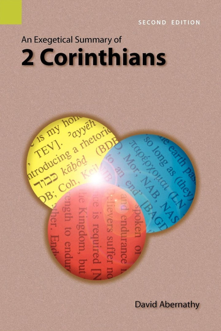 Exegetical Summary of 2 Corinthians, 2nd Edition, An - Re-vived