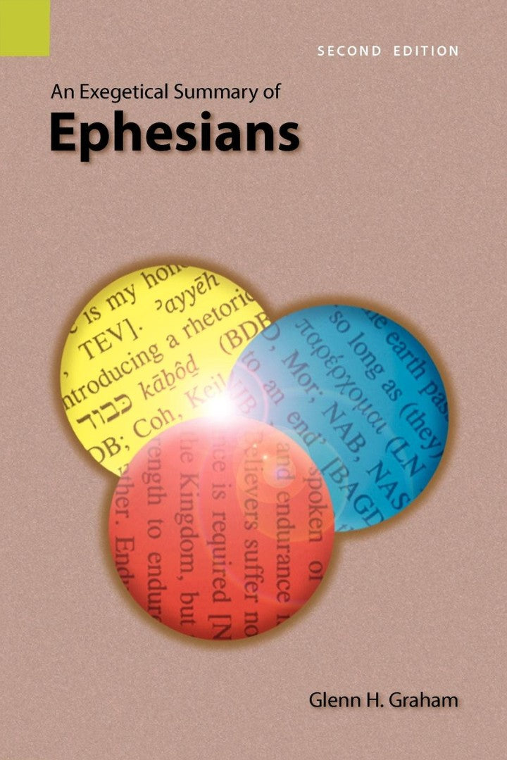 Exegetical Summary of Ephesians, 2nd Edition, An - Re-vived