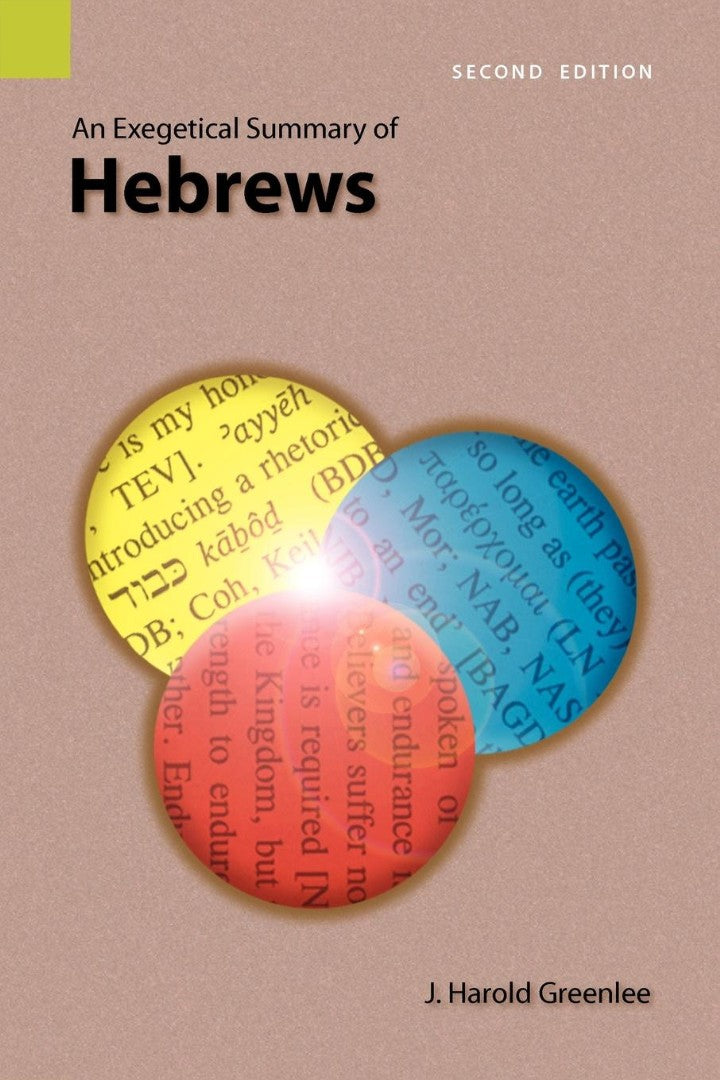 An Exegetical Summary of Hebrews, 2nd Edition - Re-vived
