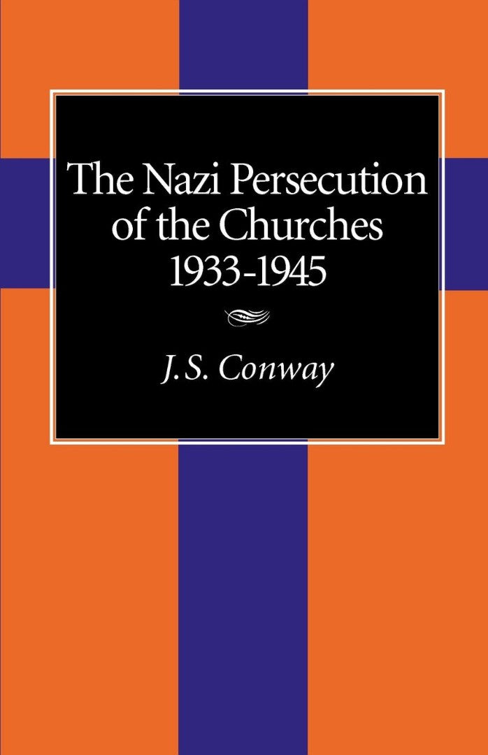 The Nazi Persecution of the Churches 1933-1945 - Re-vived