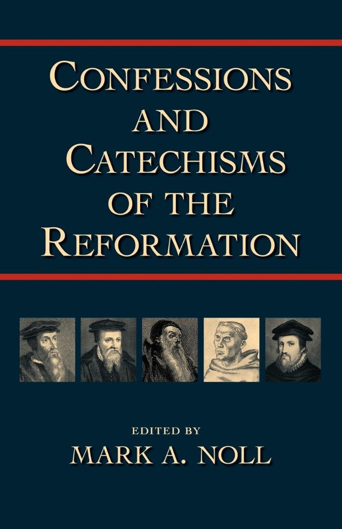 Confessions and Catechisms of the Reformation - Re-vived