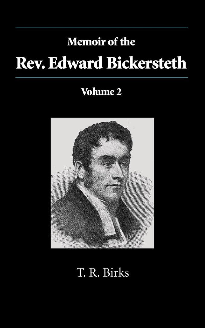 Memoir of the Rev. Edward Bickersteth - Re-vived