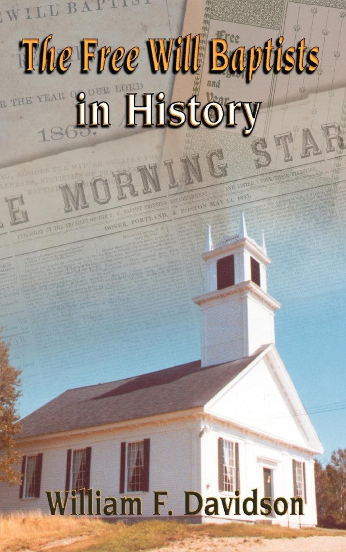 The Free Will Baptists in History - Re-vived
