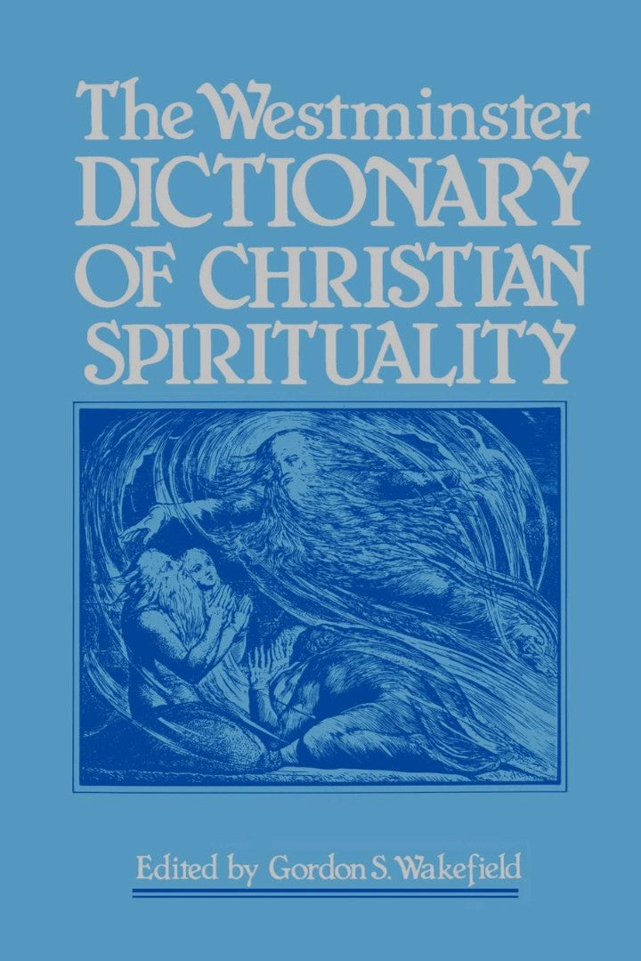 The Westminster Dictionary of Christian Spirituality - Re-vived