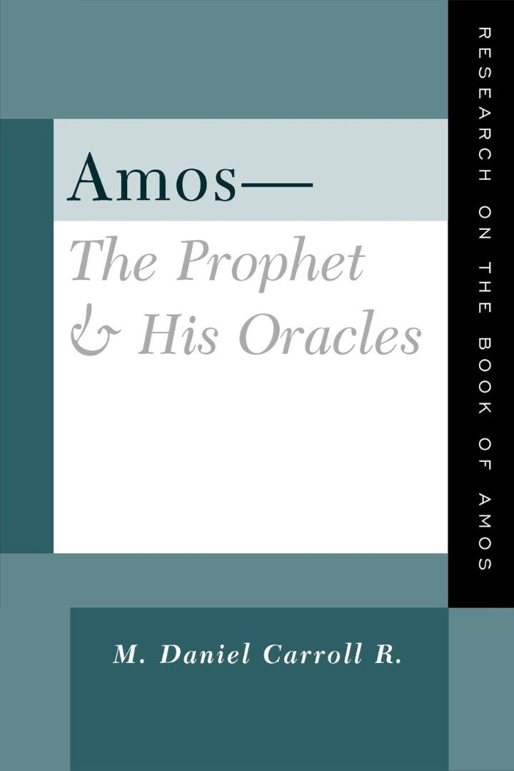 Amos-The Prophet & His Oracles - Re-vived