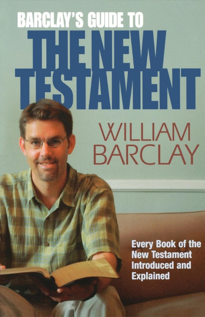 Barclay's Guide to the New Testament - Re-vived