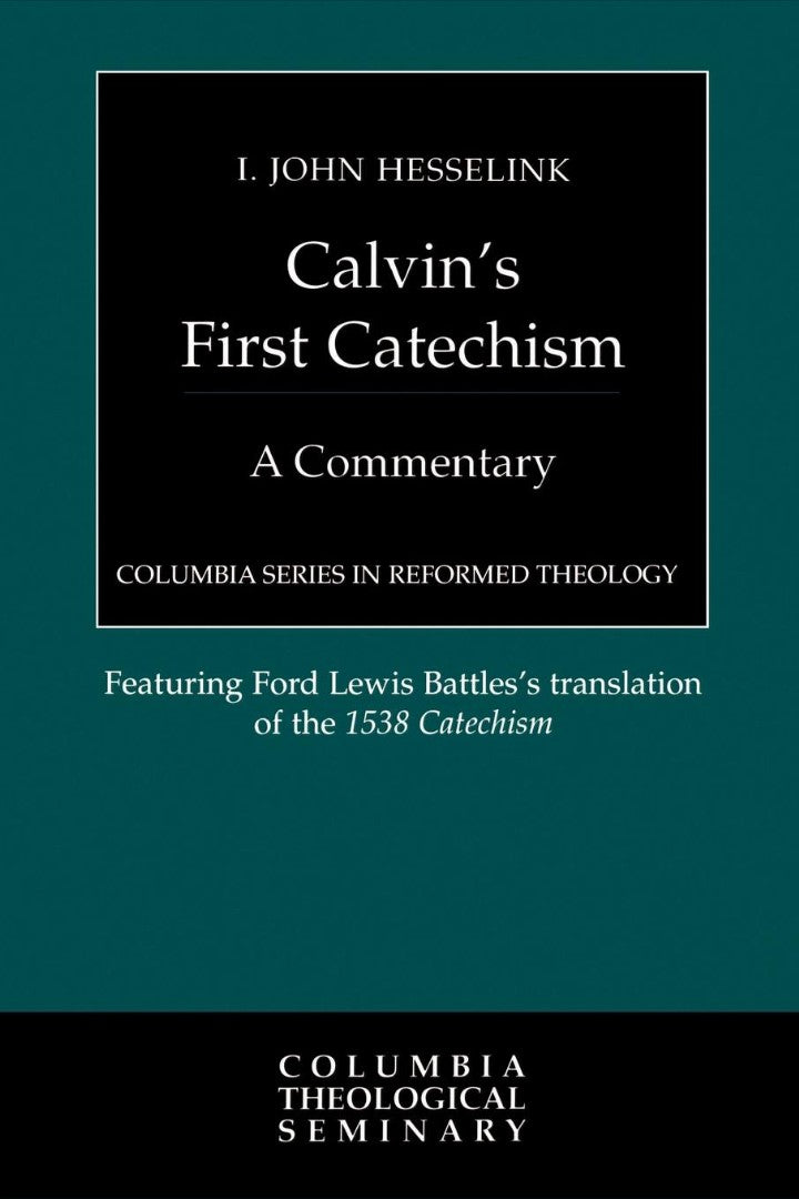 Calvin's First Catechism - Re-vived