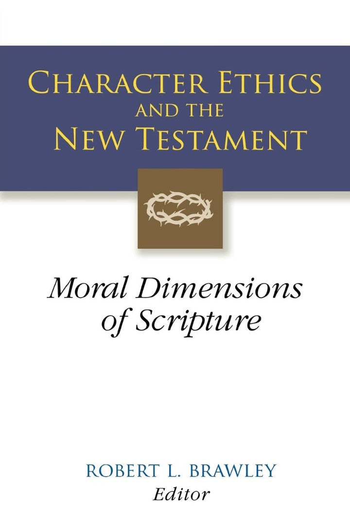 Character Ethics and the New Testament - Re-vived