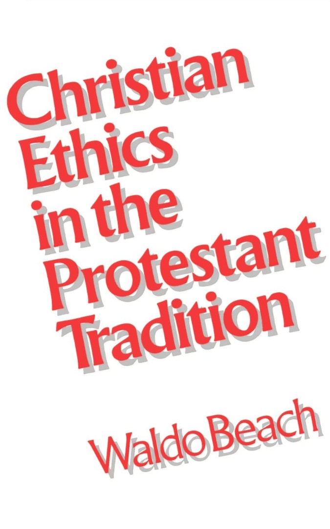 Christian Ethics in the Protestant Tradition - Re-vived