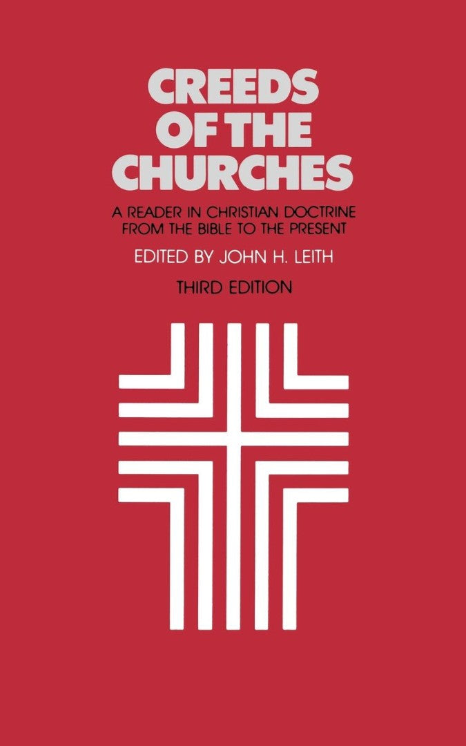 Creeds of the Churches, Third Edition - Re-vived