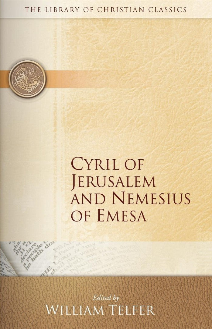 Cyril of Jerusalem and Nemesius of Emesa - Re-vived