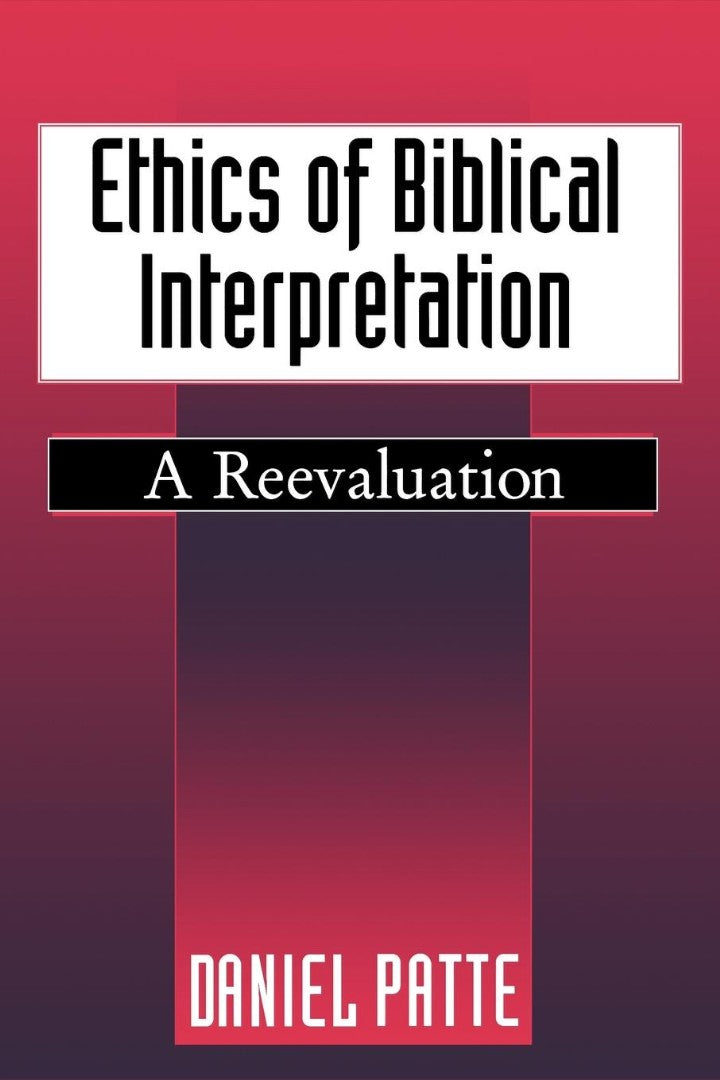 Ethics of Biblical Interpretation - Re-vived