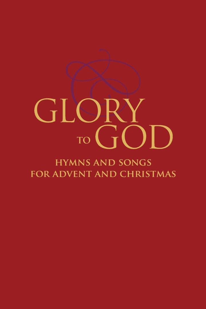 Glory to God - Hymns and Songs for Advent and Christmas - Re-vived