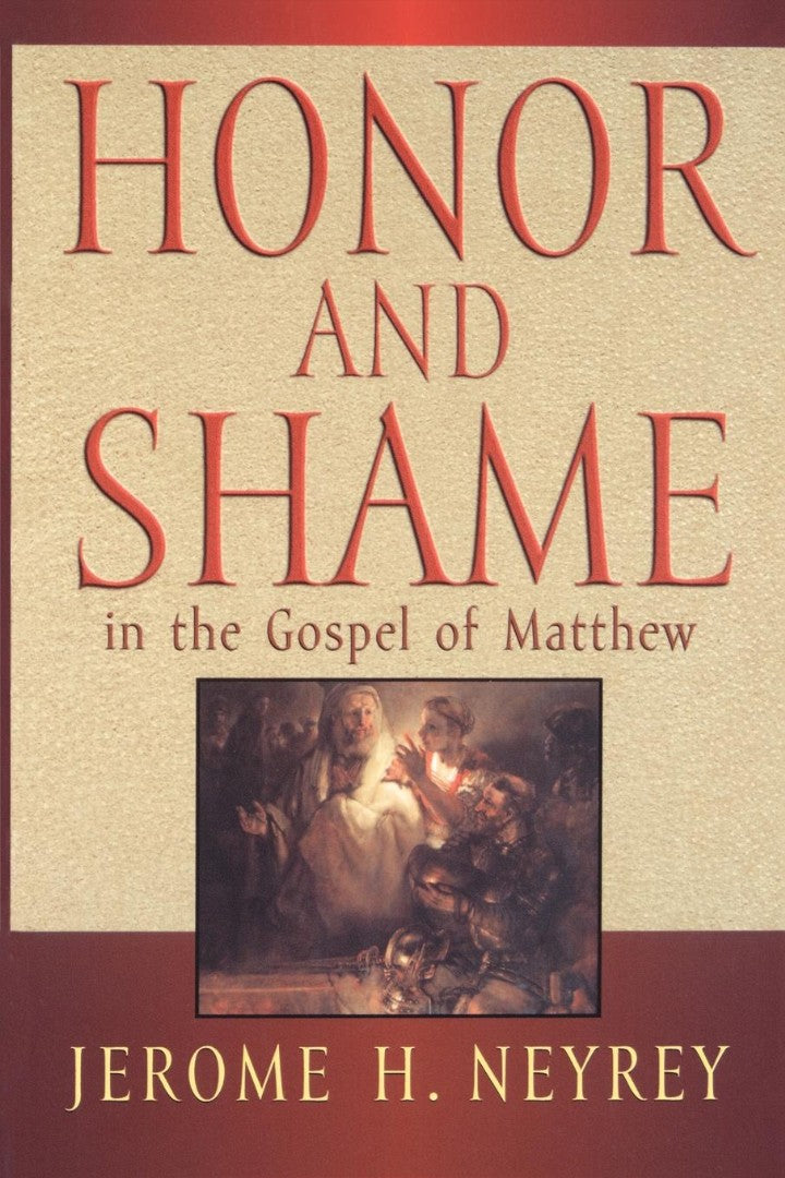 Honor and Shame in the Gospel of Matthew - Re-vived