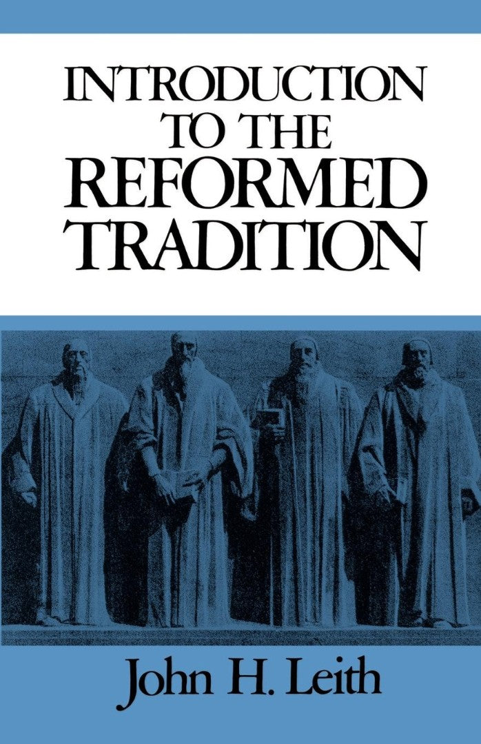 Introduction To The Reformed Tradition - Re-vived