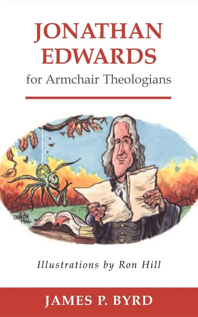 Jonathan Edwards for Armchair Theologians - Re-vived