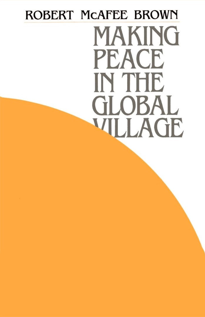 Making Peace in the Global Village - Re-vived