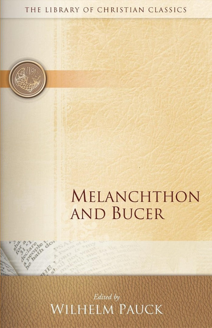 Melanchthon and Bucer - Re-vived