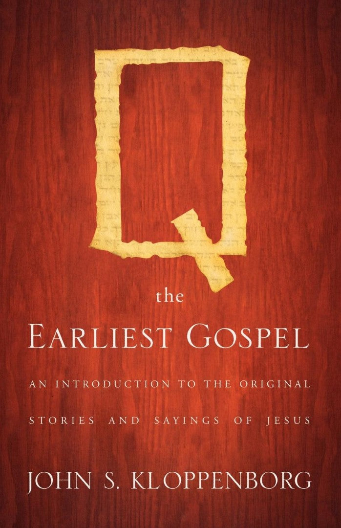 Q, the Earliest Gospel - Re-vived