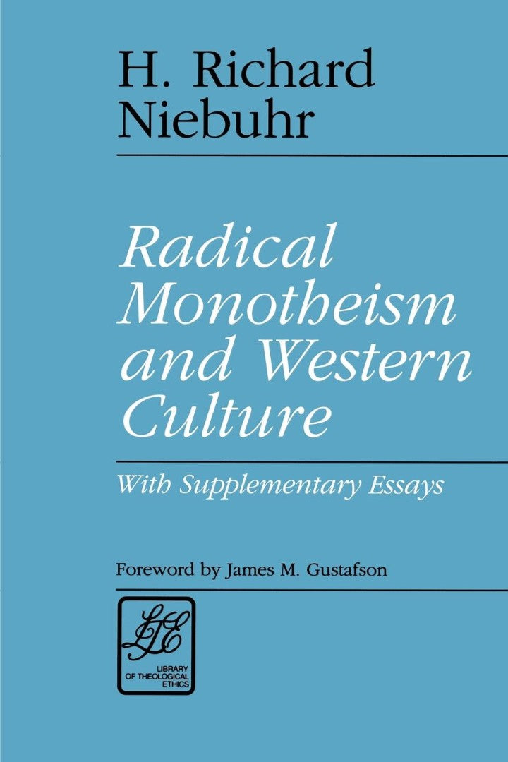 Radical Monotheism and Western Culture - Re-vived