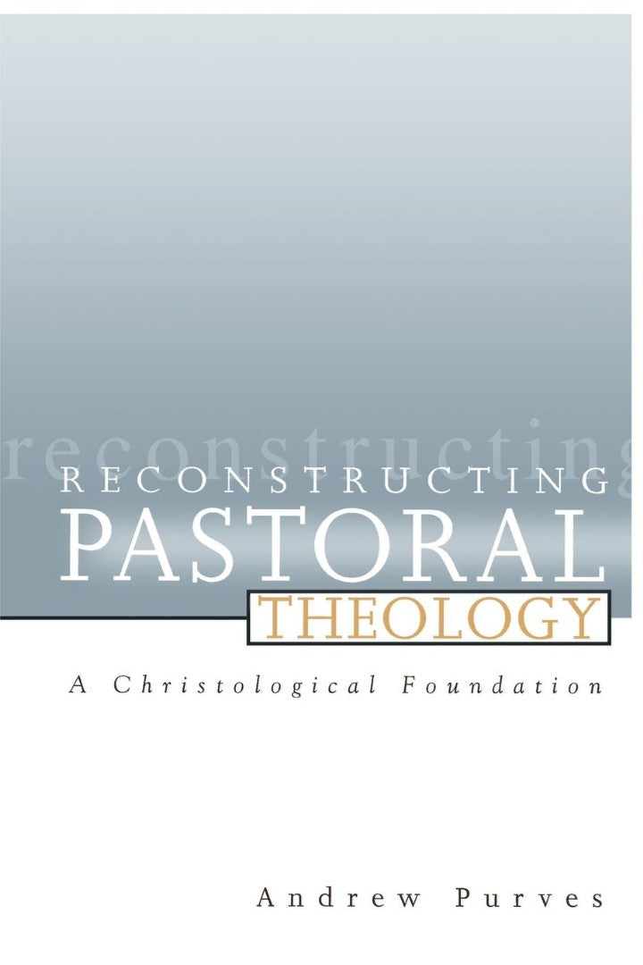 Reconstructing Pastoral Theology - Re-vived