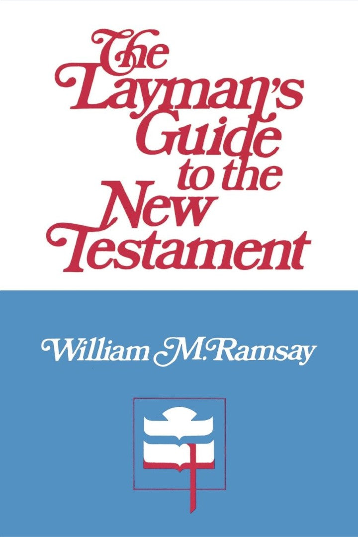 The Layman's Guide to the New Testament - Re-vived