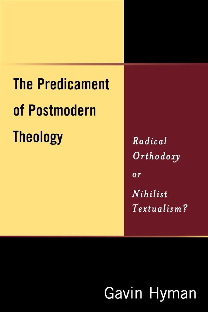 The Predicament of Postmodern Theology - Re-vived