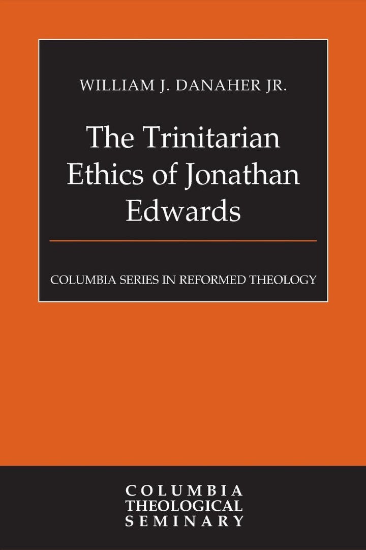 The Trinitarian Ethics of Jonathan Edwards - Re-vived