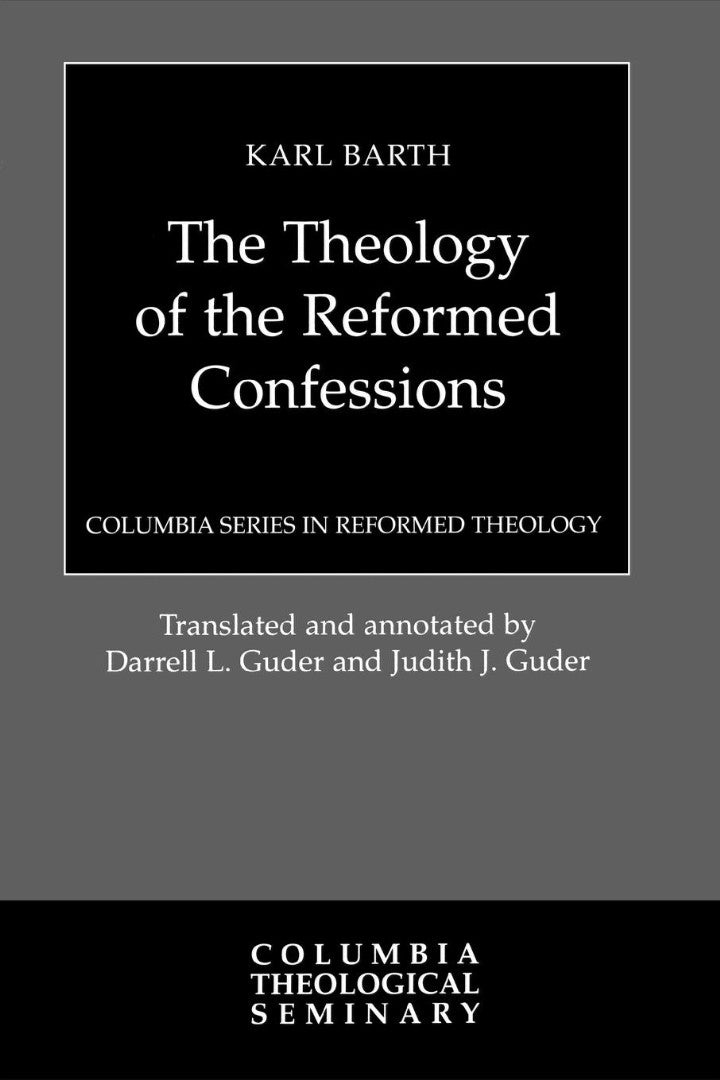 Theology of the Reformed Confessions - Re-vived
