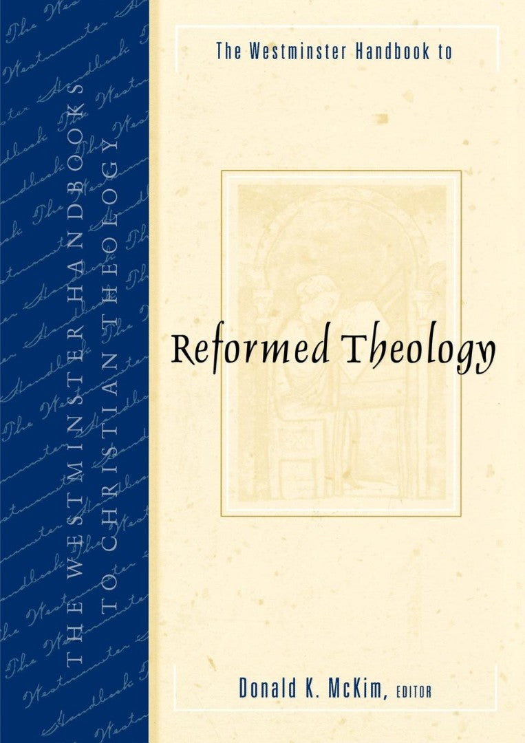 The Westminster Handbook to Reformed Theology - Re-vived