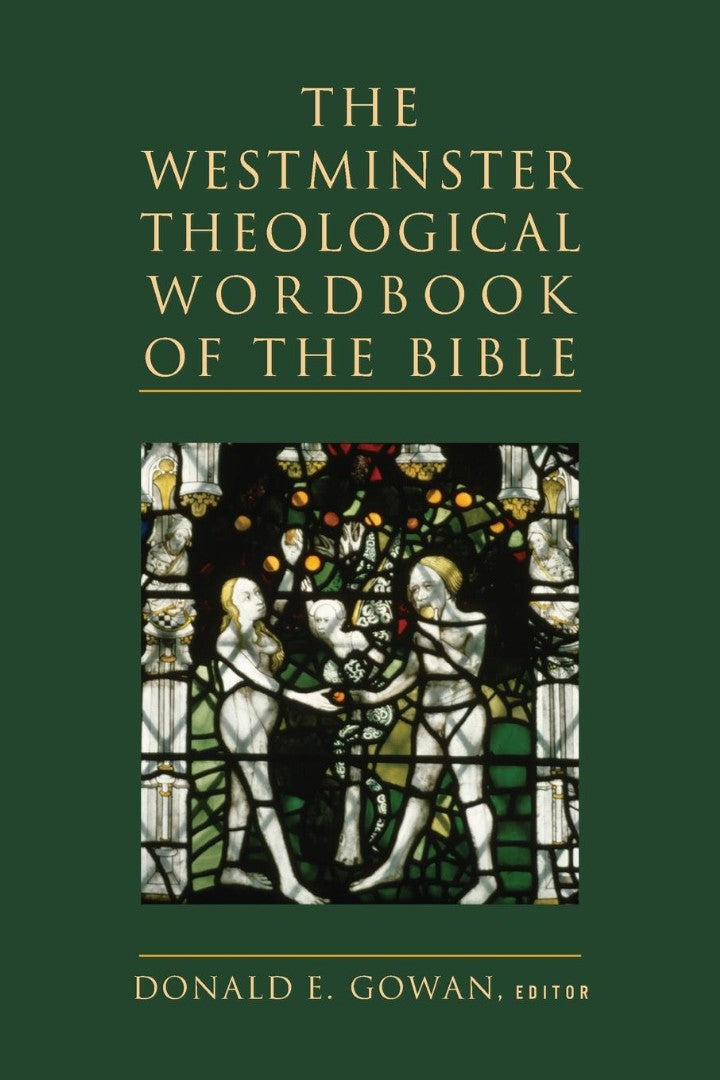 The Westminster Theological Wordbook of the Bible - Re-vived