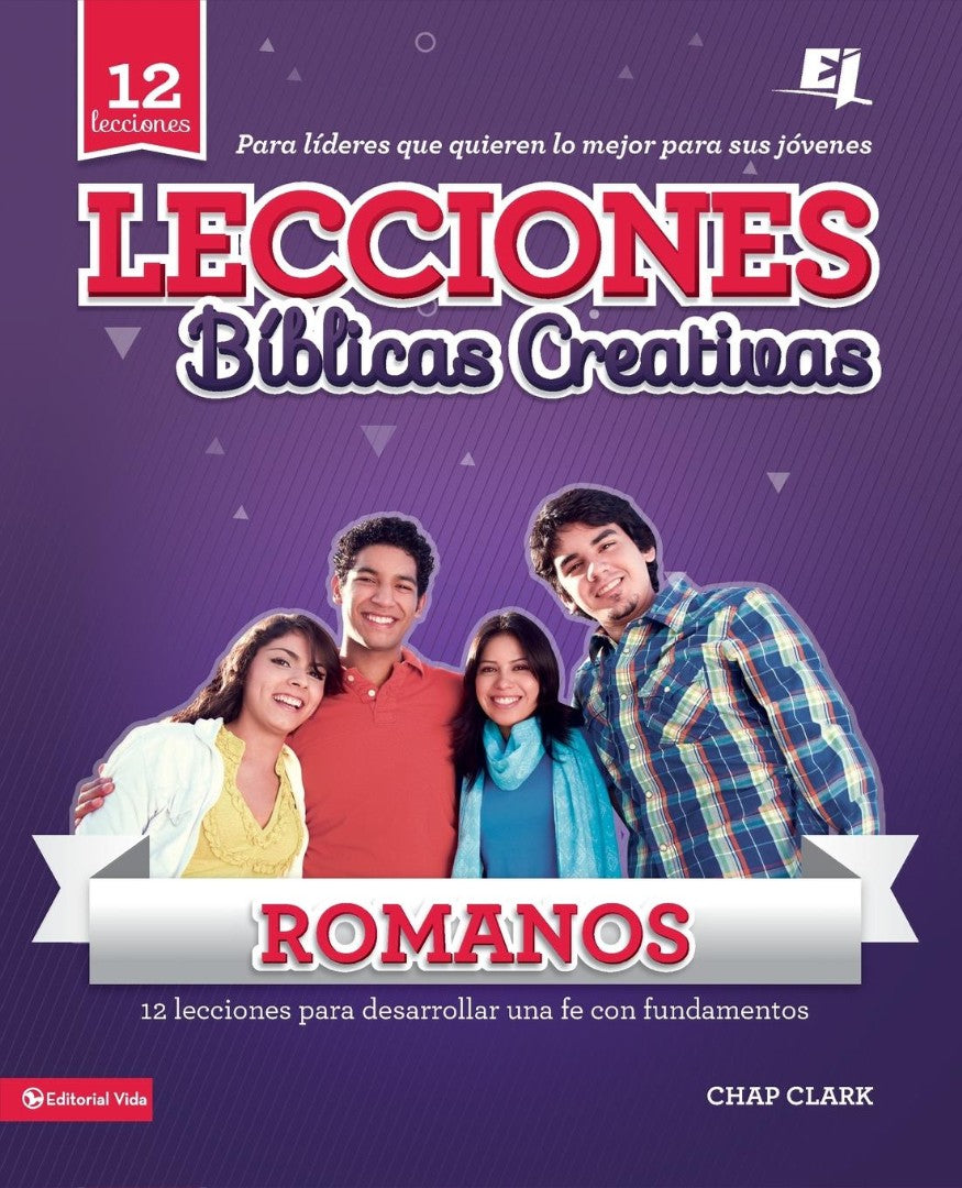 Lecciones Biblicas Creativas Para Jovenes Sobre Romanos - Re-vived