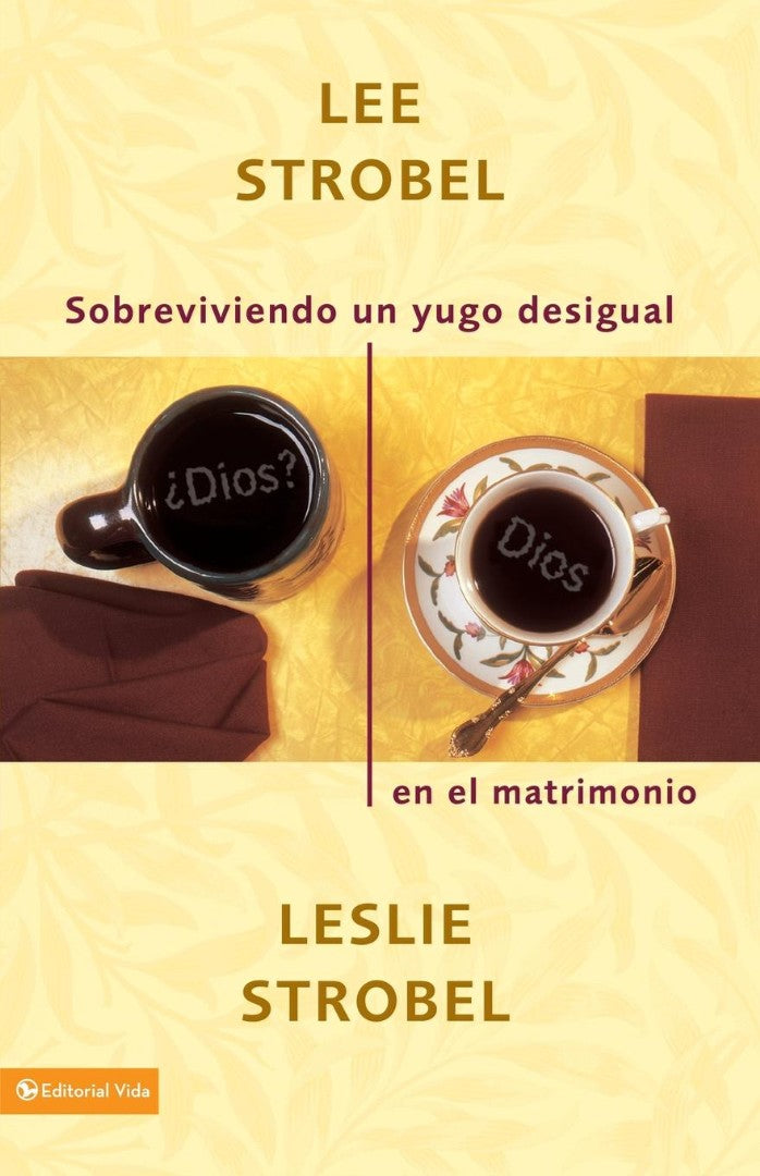 Sobreviviendo un Yugo Desigual en el Matrimonio = Surviving