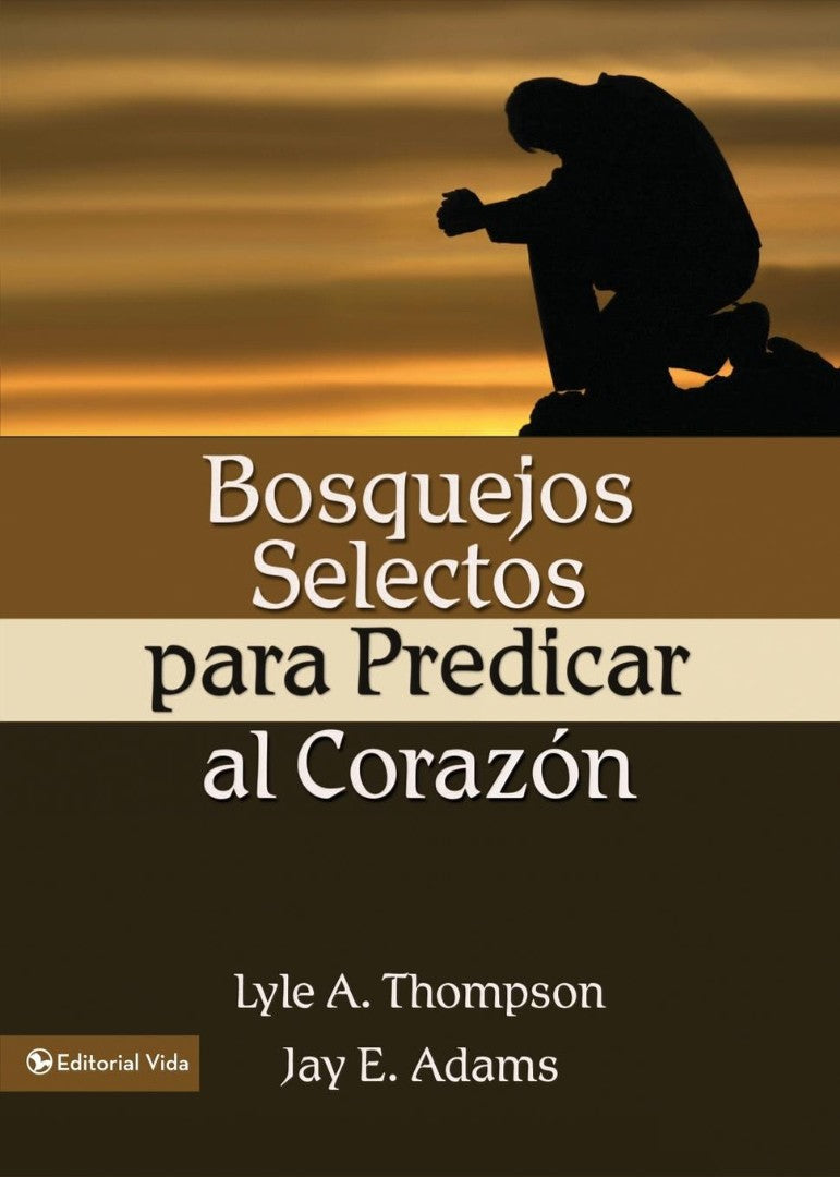 Bosquejos Selectos Para Predicar Al Coraz N - Re-vived
