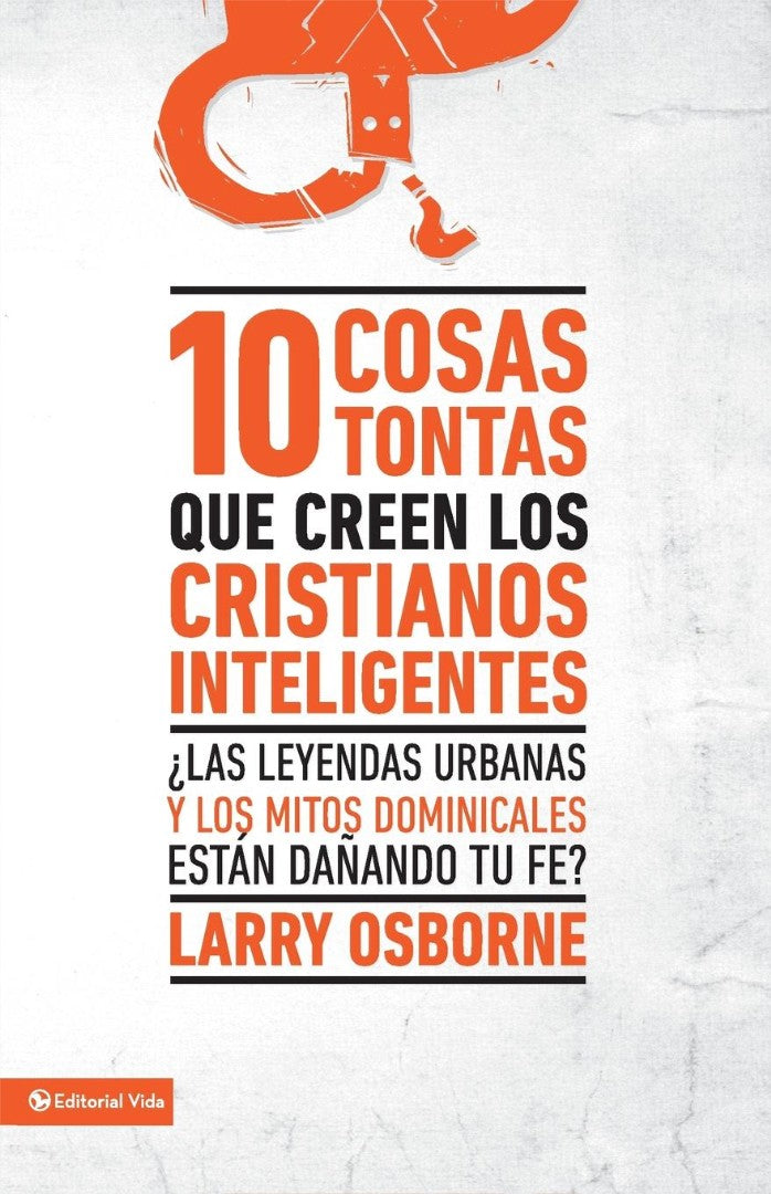 10 Cosas Tontas Que Creen los Cristianos Inteligentes - Re-vived
