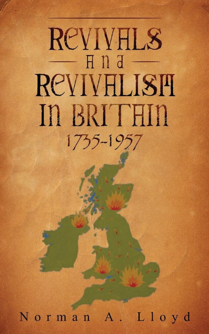 Revival And Revivalism In Britain 1735-1957