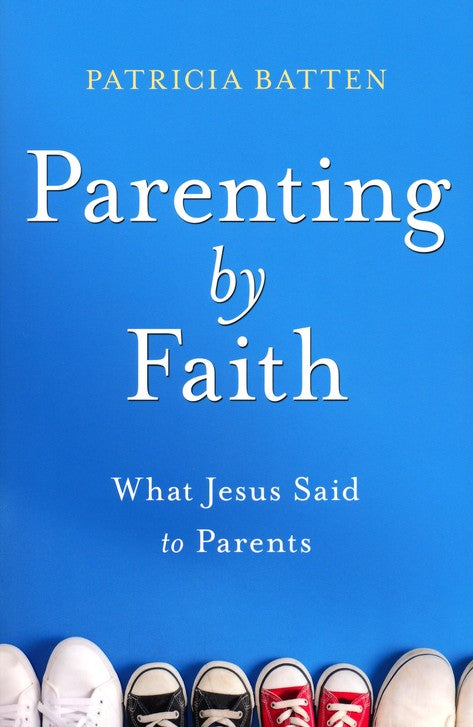 Parenting by Faith - Re-vived