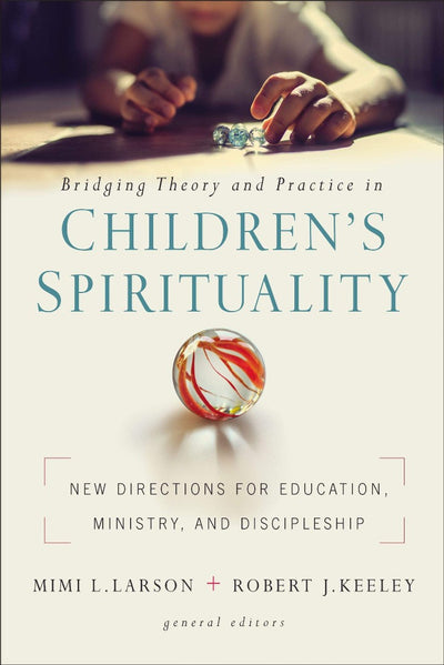 Bridging Theory and Practice in Children's Spirituality - Re-vived